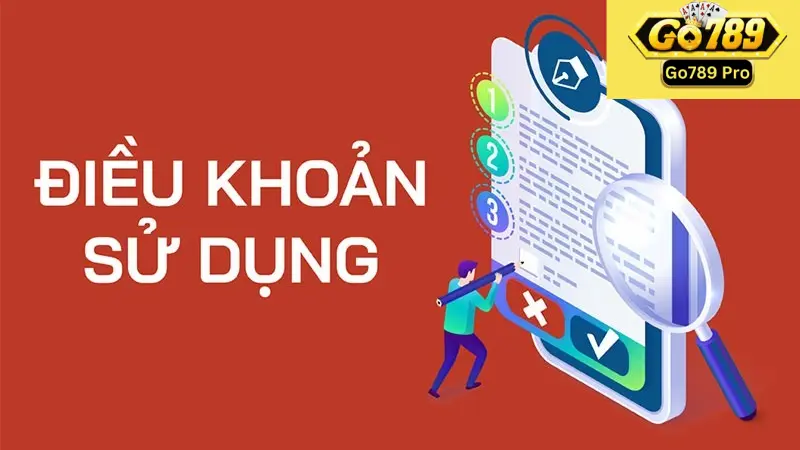 Điều Khoản Sử Dụng Go789: Hiểu Rõ Chính Sách Cá Cược An Toàn 3 Các điều khoản nổi bật trong Go789